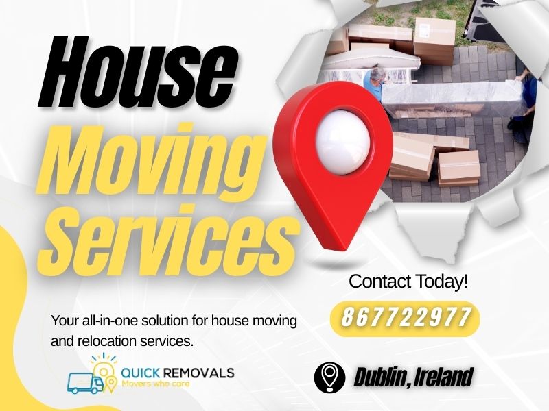 House Moving Dublin | Stress-Free Removals with Quick Removals Dublin